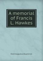A Memorial of Francis L. Hawks 127564354X Book Cover