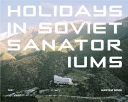 Holidays in Soviet Sanatoriums 0993191193 Book Cover