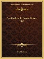 Spiritualism In France Before 1848 1425357407 Book Cover