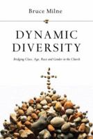 Dynamic Diversity: Bridging Class, Age, Race and Gender in the Church 0830828060 Book Cover