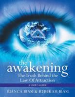 The Awakening: The Truth Behind the Law of Attraction 1514498332 Book Cover