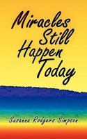 Miracles Still Happen Today 1609762835 Book Cover