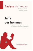 Terre des hommes d'Antoine de Saint-Exupéry (Analyse de l'oeuvre): Comprendre la littérature avec lePetitLittéraire.fr (Fiche de lecture) 2806253411 Book Cover