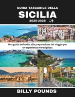 GUIDA TASCABILE DELLA SICILIA 2025-2026: Una guida definitiva alla preparazione del viaggio per un'esperienza meravigliosa (Italian Edition) B0FJ7CYM42 Book Cover