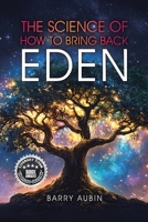 The Science of How to Bring Back Eden 183418357X Book Cover
