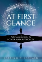 At First Glance: False Assumptions by Power and Authority 1087943949 Book Cover