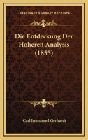 Die Entdeckung Der Hoheren Analysis (1855) 1168386683 Book Cover