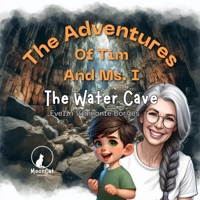 The Water Cave (The Adventures Of Tim And Mrs I) B0GXK7WZDL Book Cover
