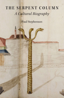 The Serpent Column: A Cultural Biography 0190209062 Book Cover