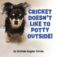 Cricket Doesn't Like to Potty Outside! B0CQS6F3HB Book Cover