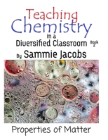 Properties of Matter : Teaching Chemistry in a Diversified Classroom Book 2 1649000014 Book Cover