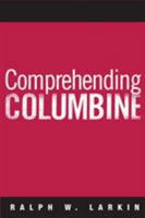 Comprehending Columbine 1592134912 Book Cover