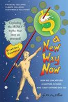 A New Way Now: Solutions to Financial and Climate Collapse 0987614614 Book Cover