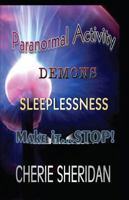 Paranormal Activity, Demons, Sleeplessness... Make it stop! 1630637602 Book Cover