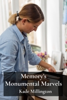 Memory's Monumental Marvels: Preserving Precious Memories Using Cutting-Edge Storage Solutions B0F1Z16G2S Book Cover