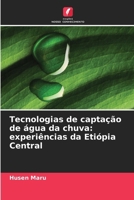 Tecnologias de captação de água da chuva: experiências da Etiópia Central (Portuguese Edition) 620983230X Book Cover