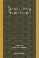 Spoonerising Shakespeare: And Other Performance Poems B0FCFC3YBW Book Cover