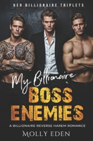 My Billionaire Boss Enemies: A Billionaire Reverse Harem Romance (Her Billionaire Triplets) B0GJSMZCS7 Book Cover