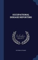 Occupational Disease Reporting 1020806044 Book Cover