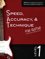 Speed, Accuracy & Technique for Guitar: Level 1 0989979806 Book Cover