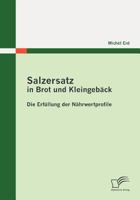 Salzersatz in Brot Und Kleingeb Ck: Die Erf Llung Der N Hrwertprofile 3836690772 Book Cover