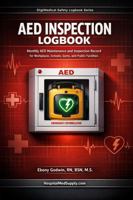 AED Inspection Logbook: Monthly AED Maintenance and Inspection Record for Workplaces, Schools, Gyms, and Public Facilities 1968371079 Book Cover