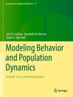 Modeling Behavior and Population Dynamics: Seabirds, Seals, and Marine Iguanas (Interdisciplinary Applied Mathematics) 3031342852 Book Cover