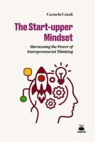 The Startupper Mindset: Harnessing the Power of Entrepreneurial Thinking B0BXN5XNPK Book Cover