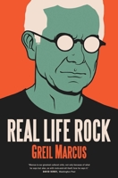 Real Life Rock: The Complete Top Ten Columns, 1986-2014 0300196644 Book Cover