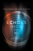 ECHOES FROM THE PIT: A cavalcade of poems and reflections 198229499X Book Cover