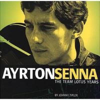 Ayrton Senna: the Team Lotus Years: The Senna Years - The Rise and Fall of the Turbo Car 1902351169 Book Cover