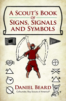 A Scout's Book of Signs, Signals and Symbols 0486820866 Book Cover