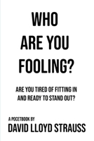 Who Are You Fooling 0996783695 Book Cover