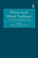 Whose God? Which Tradition? The Nature of Belief in God 103217997X Book Cover