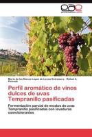 Perfil aromático de vinos dulces de uvas Tempranillo pasificadas 3845483652 Book Cover