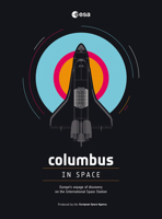Columbus in Space: A Voyage of Discovery on the International Space Station 1780899319 Book Cover