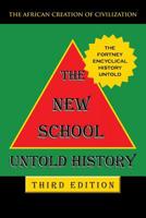 The New School Untold History : Third Edition 1796035637 Book Cover