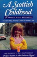 A Scottish Childhood: 70 Famous Scots Remember 0004356969 Book Cover