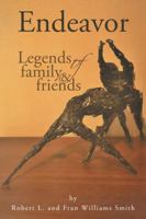 Endeavor: Legends of Family and Friends 1491866489 Book Cover