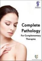 Complete Pathology for Complementary Therapies 0955342570 Book Cover