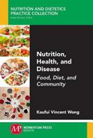 Nutrition, Health, and Disease: Food, Diet, and Community 1947083163 Book Cover