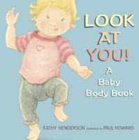 Look at You!: A Baby Body Book 0763627453 Book Cover
