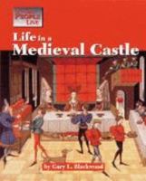 Life in a Medieval Castle (Way People Live) 1560065826 Book Cover