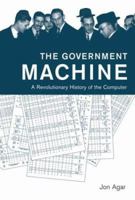 The Government Machine: A Revolutionary History of the Computer 026253388X Book Cover