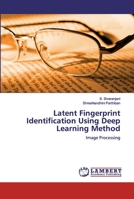 Latent Fingerprint Identification Using Deep Learning Method 6200312362 Book Cover