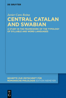 Central Catalan and Swabian: A Synchronic and Diachronic Study in the Framework of the Typology of Syllable and Word Languages 3110555387 Book Cover