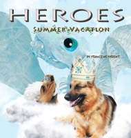 Heroes: Summer Vacation 1777530539 Book Cover