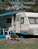 Large Print – Caravan and Camping - Themed Variety Puzzle Book: Vacation | Holiday | Activity Book - Cryptograms | Word Search | Missing Vowels | Word ... Word Searches for the Avid Traveller) B0DSJKHQ5V Book Cover