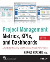 Project Management Metrics, KPIs, and Dashboards: A Guide to Measuring and Monitoring Project Performance 1118026527 Book Cover