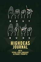 Highdeas Journal: With Visual Sign Language Alphabet Prompts: 6 x 9 Thin-Lined Writing Journal & Notebook, 160 Pages, Paperback Soft Cover for Weed Enthusiasts Who Want to Learn American Sign Language 1088908705 Book Cover